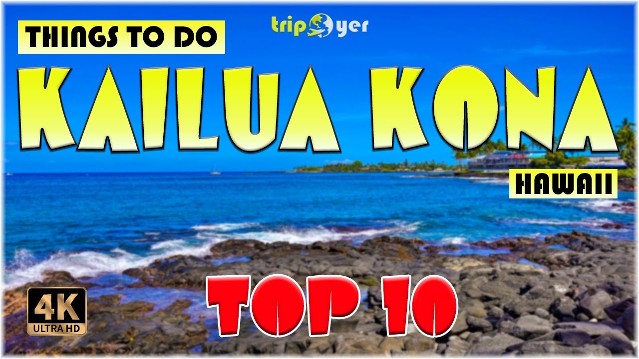 10 Best Things to do in Kona (Hawaii) ᐈ Kailua Kona Travel Guide 4K