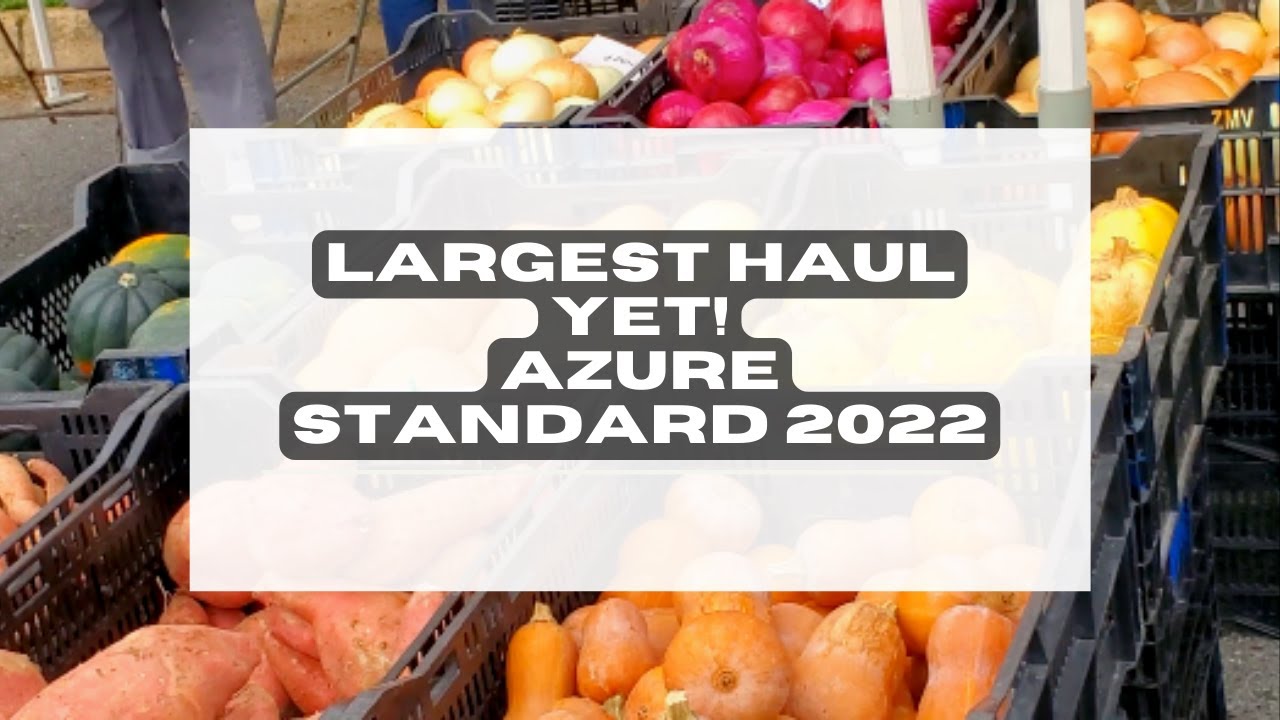 Our Largest Azure Haul Yet (Epic Azure Standard Haul 2022!) 🧅 Stocking Pantry on a Budget