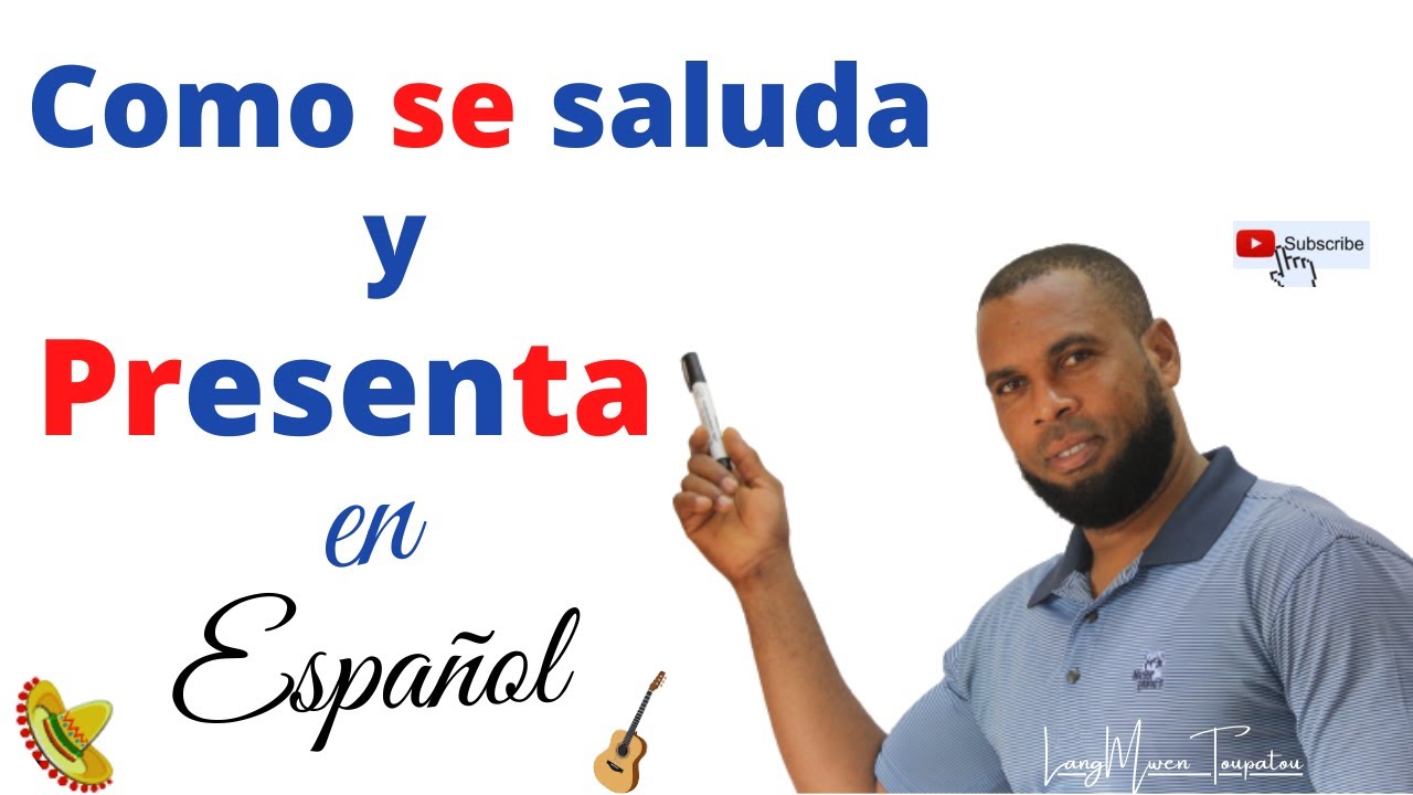 Men kòman pou w Salye e prezante w an Español | Como se saluda y se presenta en Español