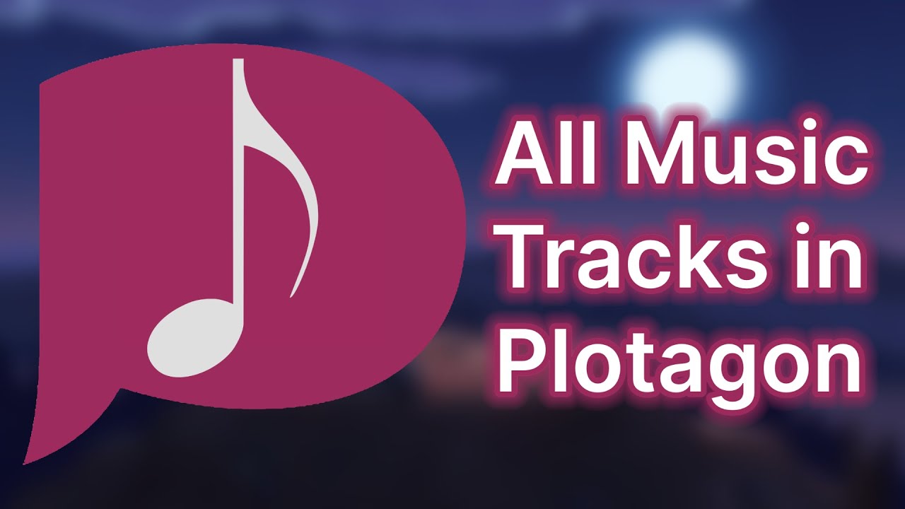 All Music Tracks in Plotagon! (2017-2026)