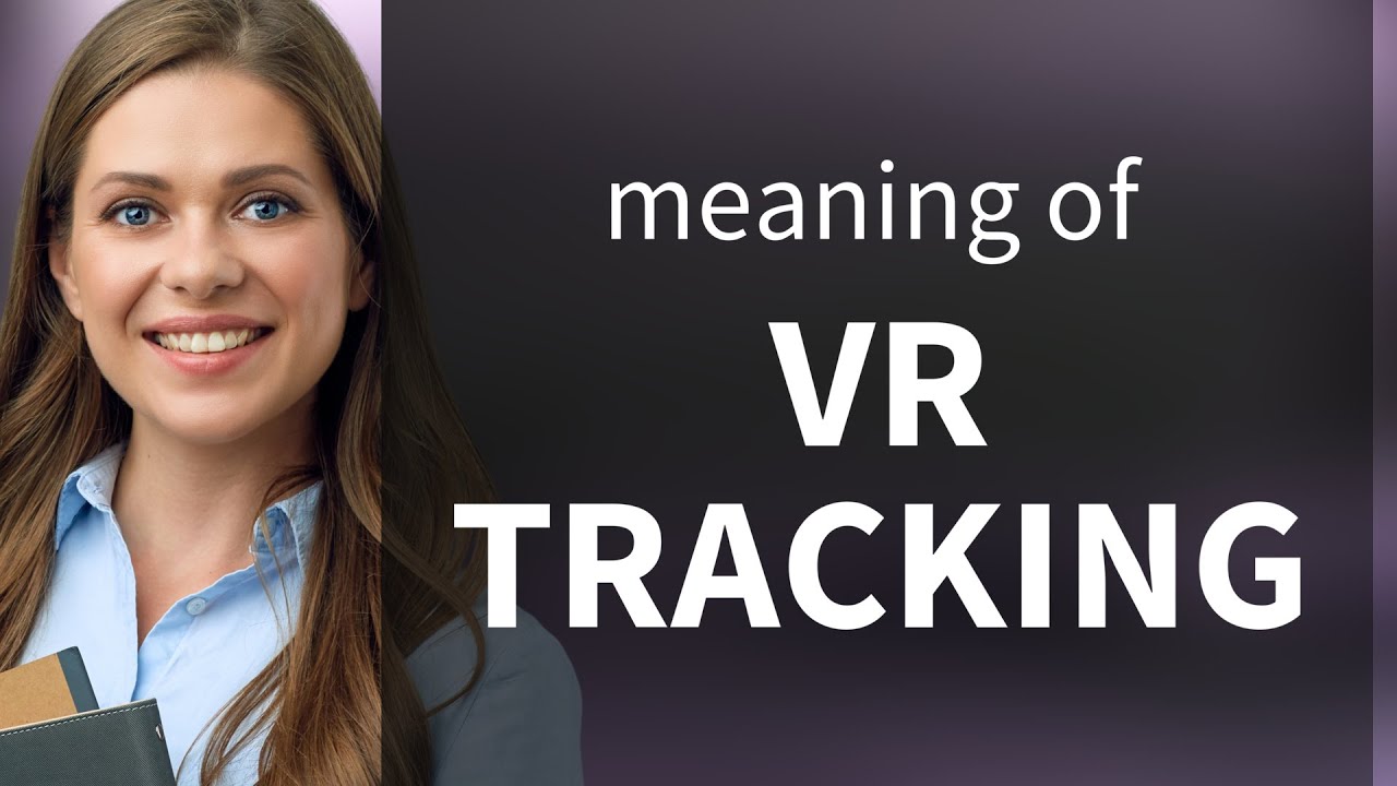 Understanding VR Tracking: A Guide to Modern Technology