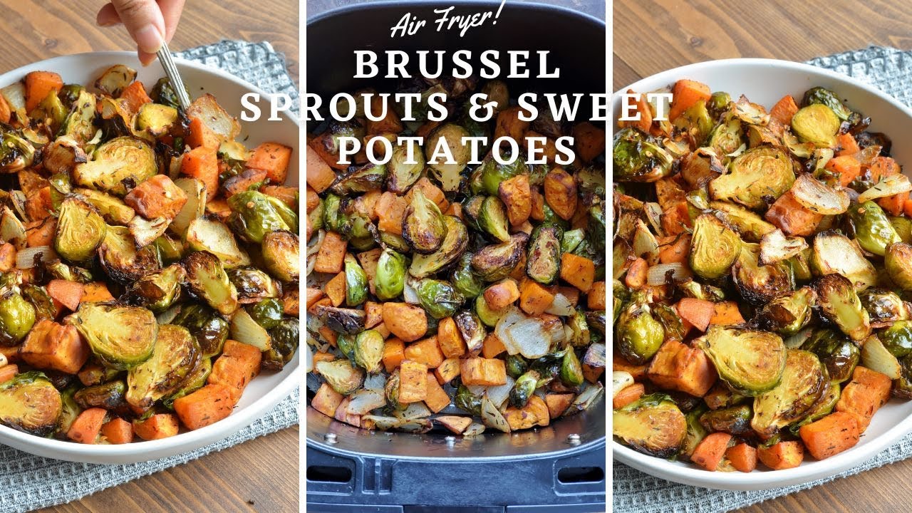 Air Fryer Brussel Sprouts and Sweet Potatoes
