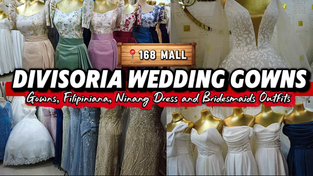 DIVISORIA WEDDING GOWNS & FILIPINIANA Prices in 2025 | Magkano na? | Featuring 168 Shopping Mall 