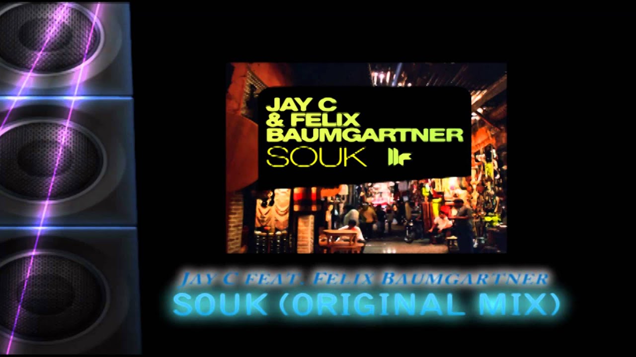 Jay C & Felix Baumgartner - Souk (original mix)