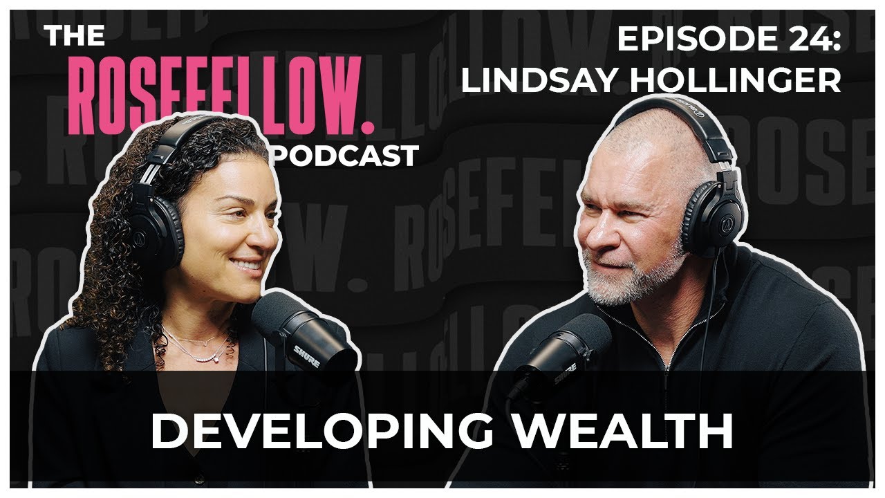 Episode 024 - The Rosefellow Podcast - Developing Wealth