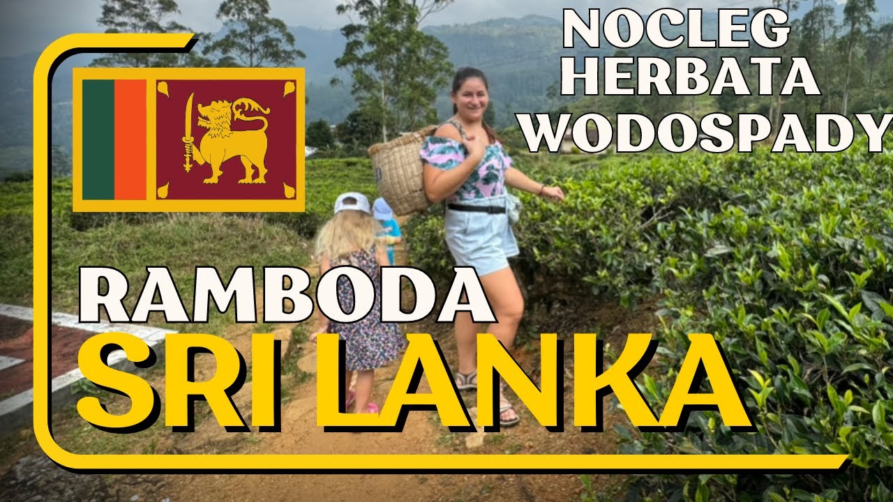 🇱🇰SRI LANKA Plantacje HERBATY i niesamowite WODOSPADY. Pierwsze wrażenia z Rambody.