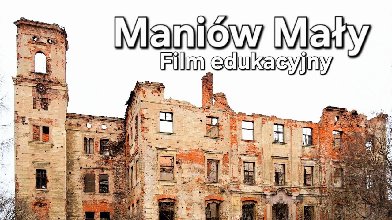 Maniów Mały - Film edukacyjny - Ruiny pałacu 
