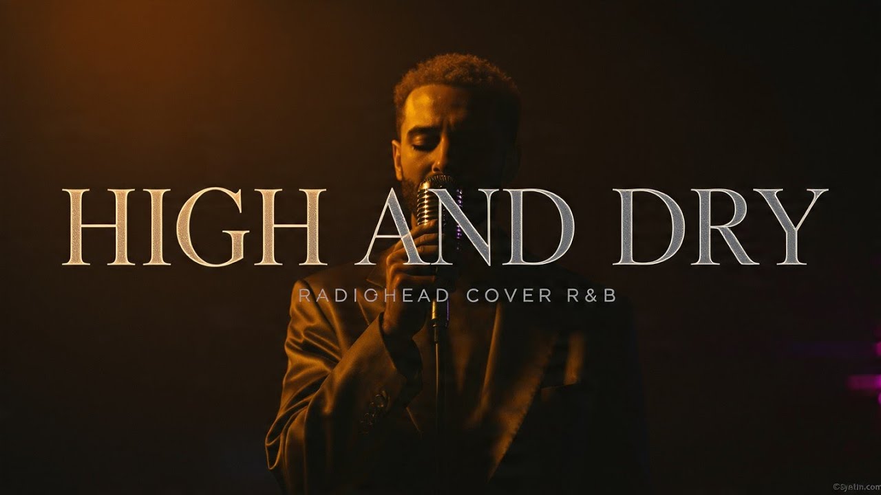 RadioHead--High and Dry(R&B Cover)