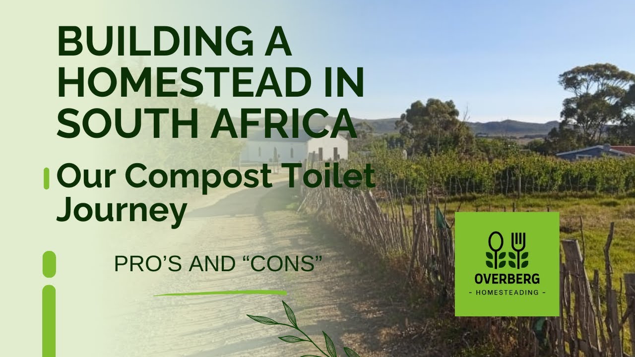 Building A Homestead In South Africa | Our Compost Toilet Journey | Off Grid Living In South Africa