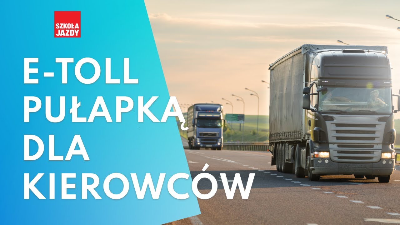 E-Toll pułapką dla kierowc&oacute;w - Fakty OSK