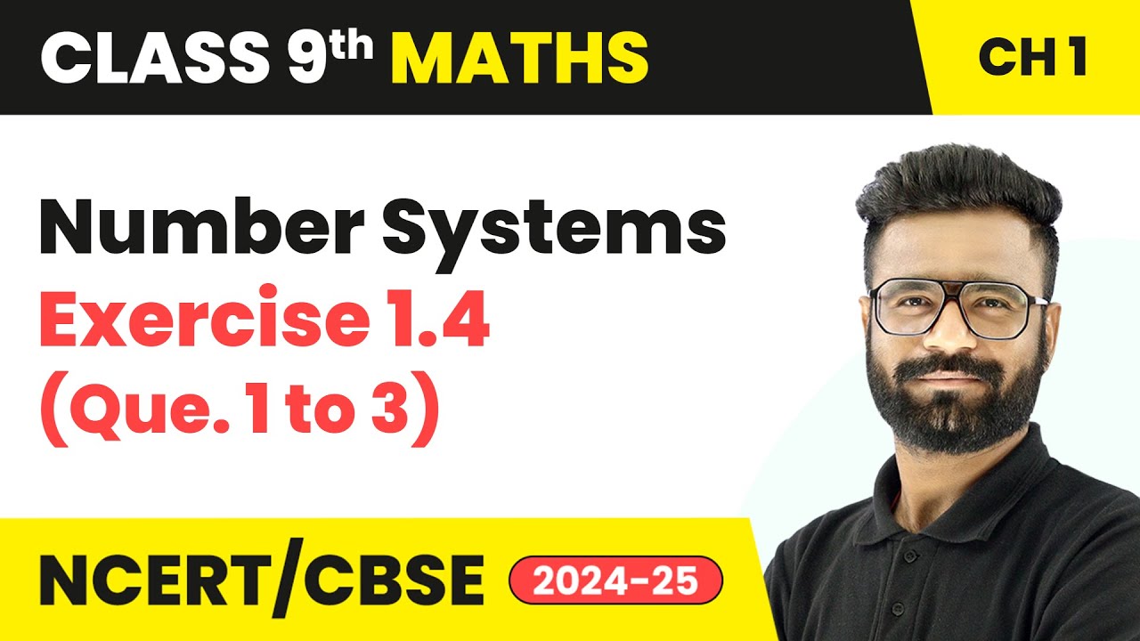 Number Systems - Exercise 1.4 (Que. 1 to 3) | Class 9 Maths Chapter 1 | CBSE 2025-26