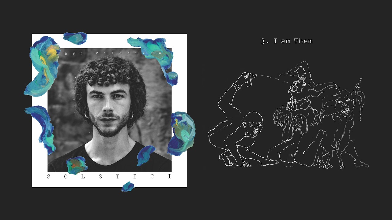 Marc Vilajuana - 3. I am  Them