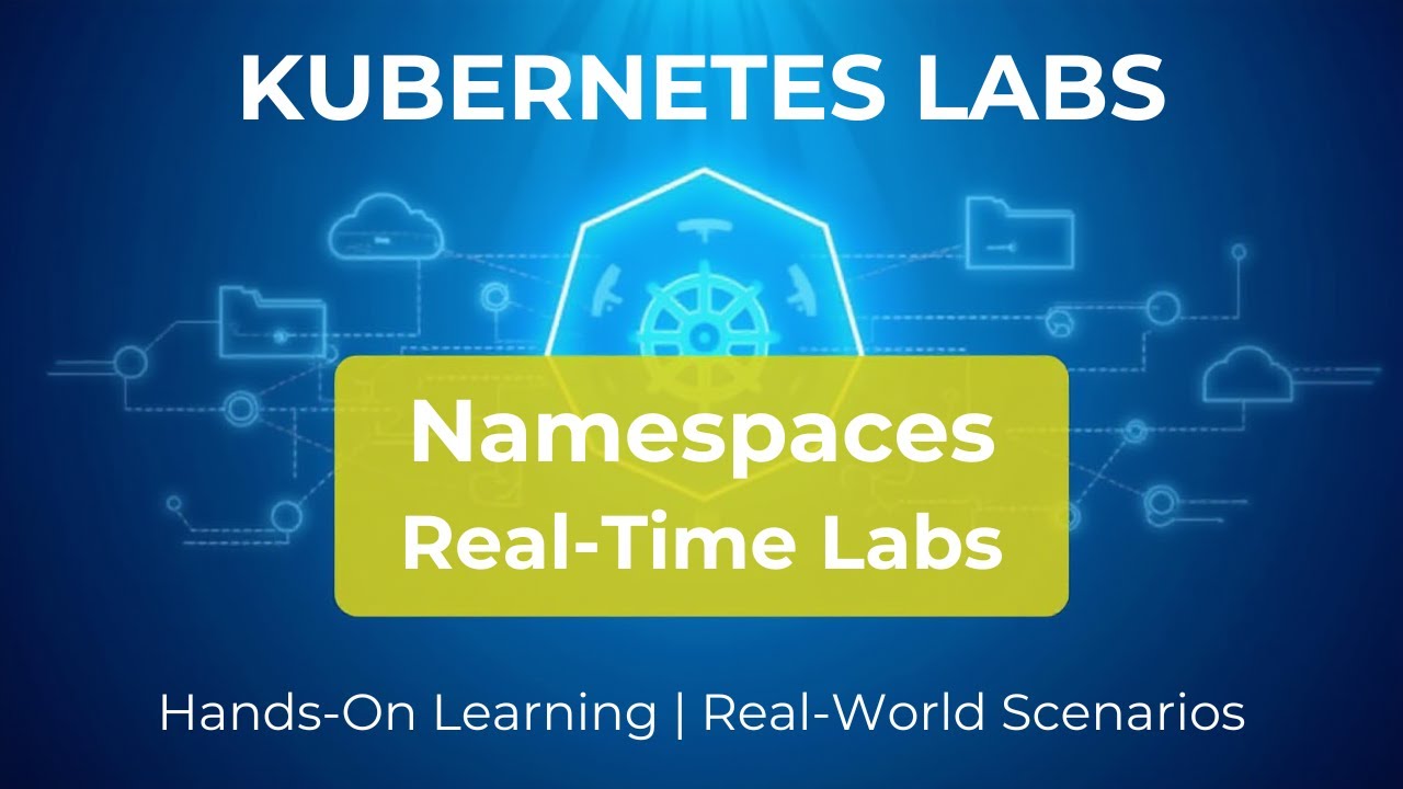 Kubernetes Labs | Namespaces Real-Time Labs | Rajinikanth Vadla
