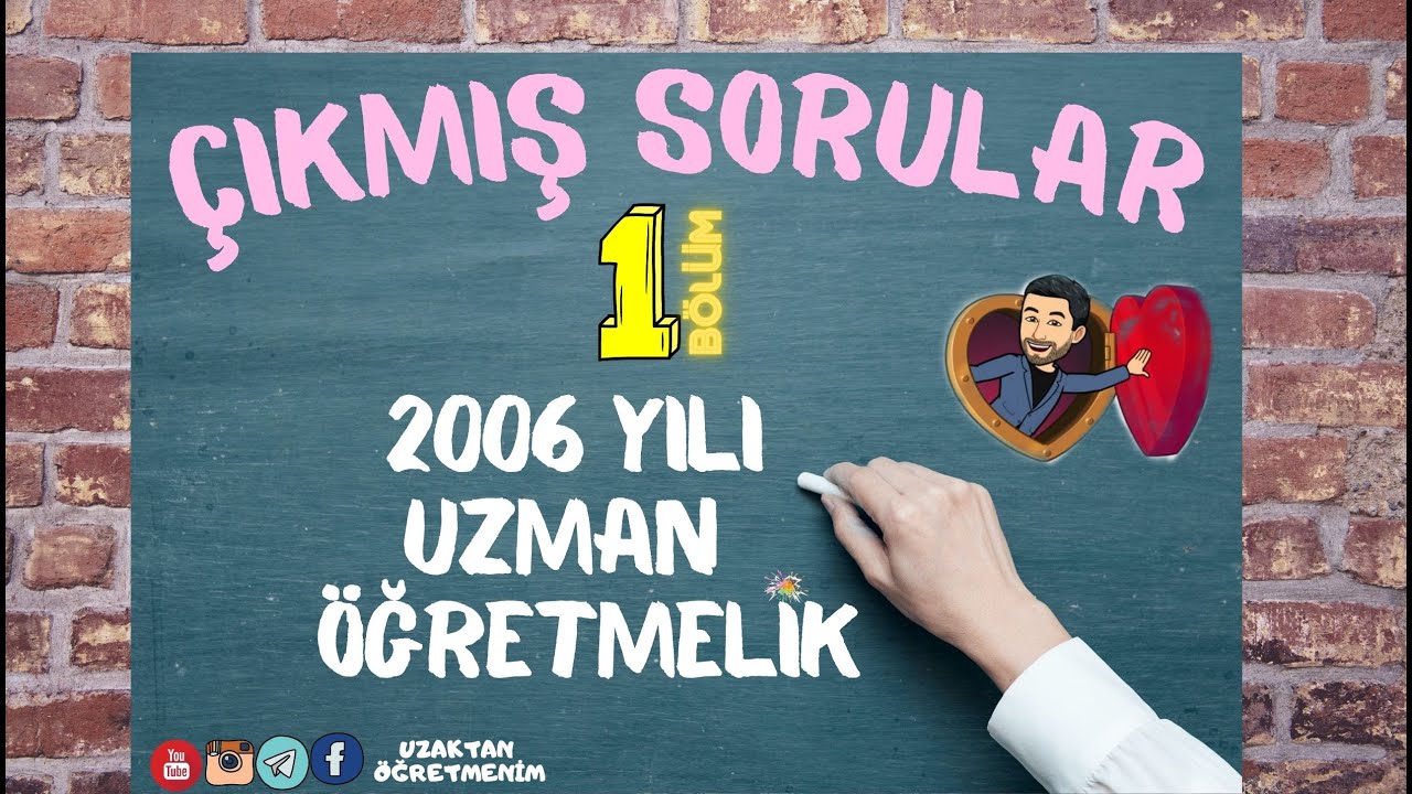UZMAN ÖĞRETMELİK 2006 YILI ÇIKMIŞ SORULAR VE CEVAPLARI @UZAKTANÖĞRETMENİM