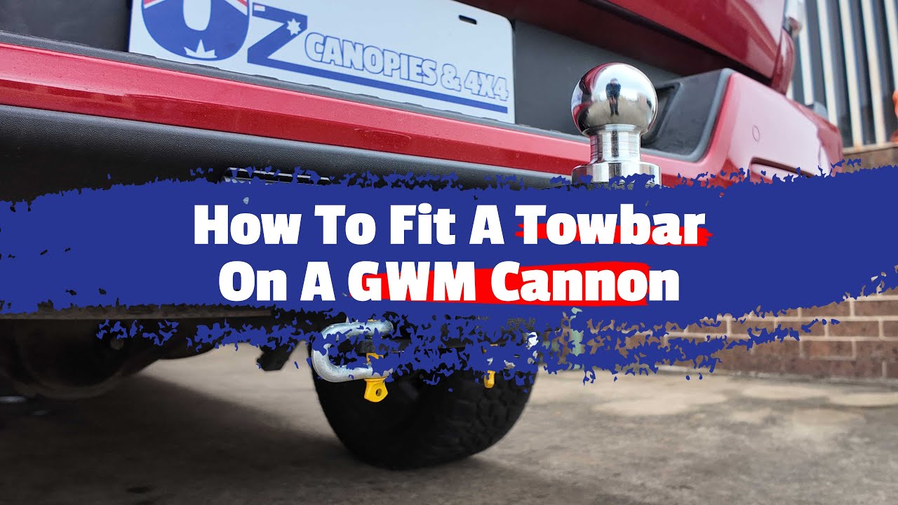 How To Fit A Towbar On A GWM Cannon