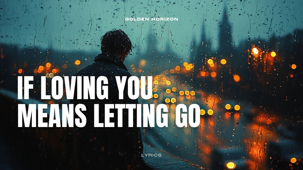 💔 If Loving You Means Letting Go | Heartbreaking Cinematic Pop Ballad 🌌✨