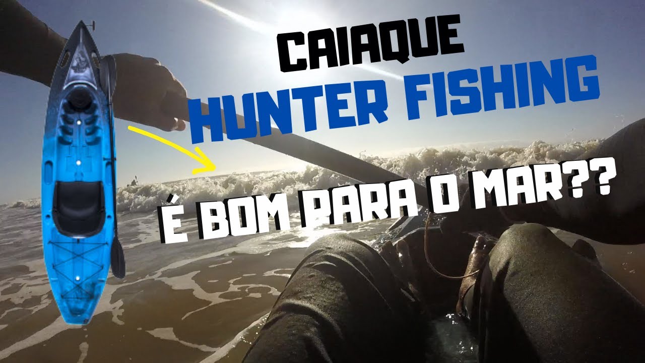 CAIAQUE HUNTER FISHING É BOM PARA MAR ?