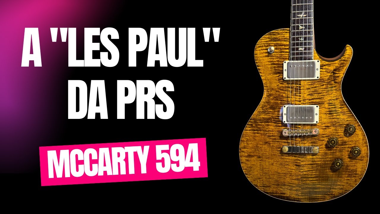 Temos uma Les Paul melhor que a original? Review da PRS Mccarty 594 single cut
