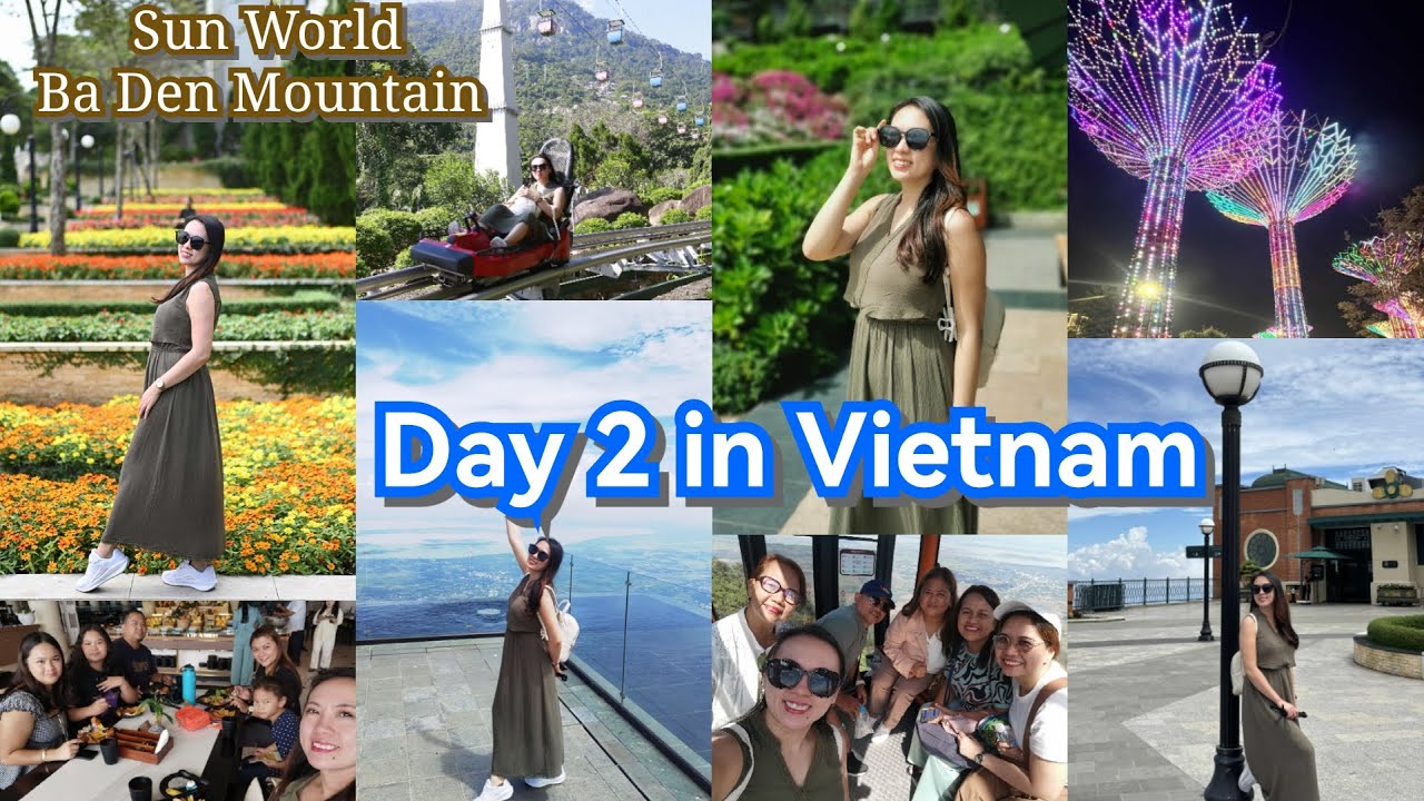 Day 2 in Vietnam at SUN WORLD BA DEN MOUNTAIN + Alphine coaster + Vincom mall