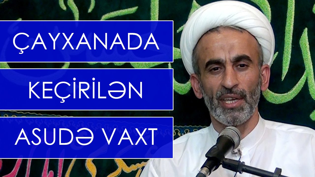Hacı Əhliman _ çayxanada keçirilən asudə vaxt