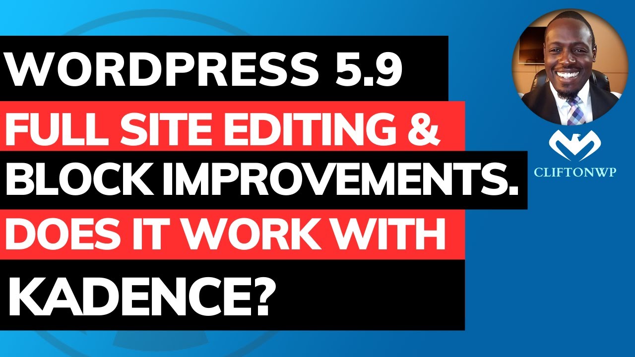WordPress 5.9 - Full Site Editing, Templates, Block Improvements & Kadence
