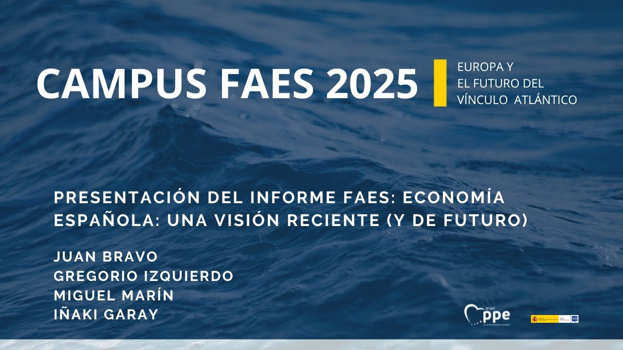 Campus FAES | Presentación del informe Economía española: una visión reciente (y de futuro)
