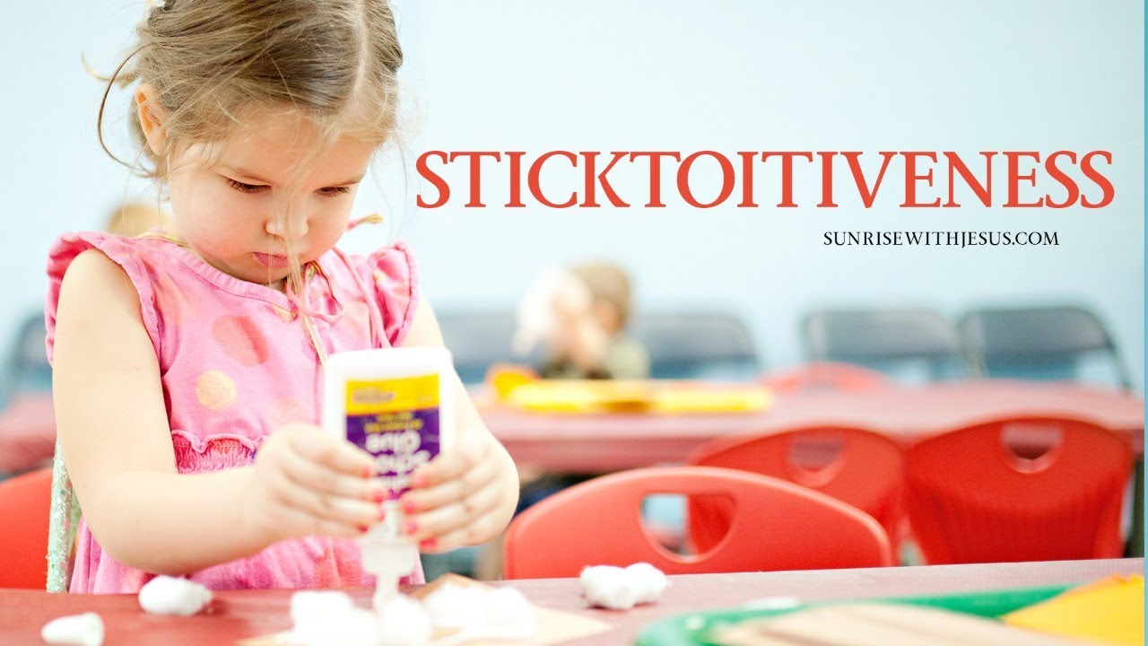 STICKTOITIVENESS - SWJ - Live Morning Devotional Show