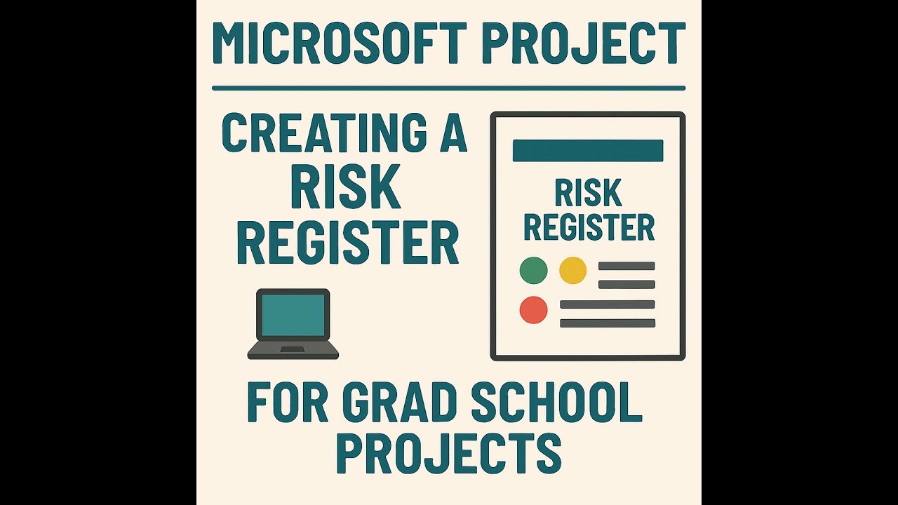 Microsoft Project - Creating a Risk Register - For Grad School Projects