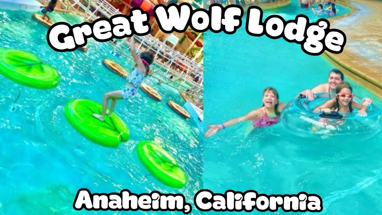 GREAT WOLF LODGE ANAHEIM | WATER PARK TOUR & RESORT