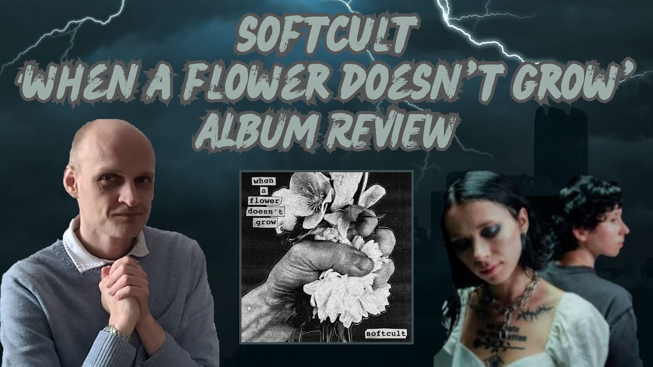 Softcult 'When A Flower Doesn't Grow' Album Review (Short But Oh So Sweet)