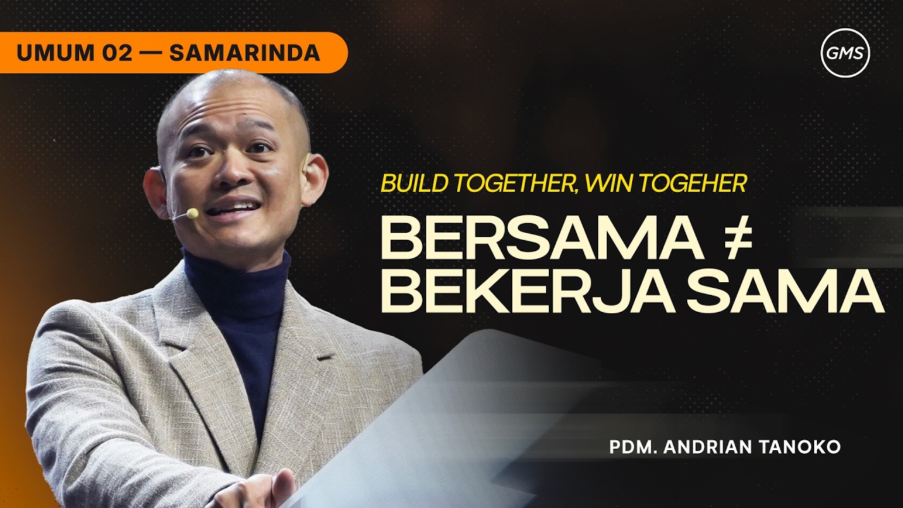 GMS SAMARINDA | BERSAMA TIDAK SAMA DENGAN BEKERJA SAMA - PDM. ANDRIAN TANOKO