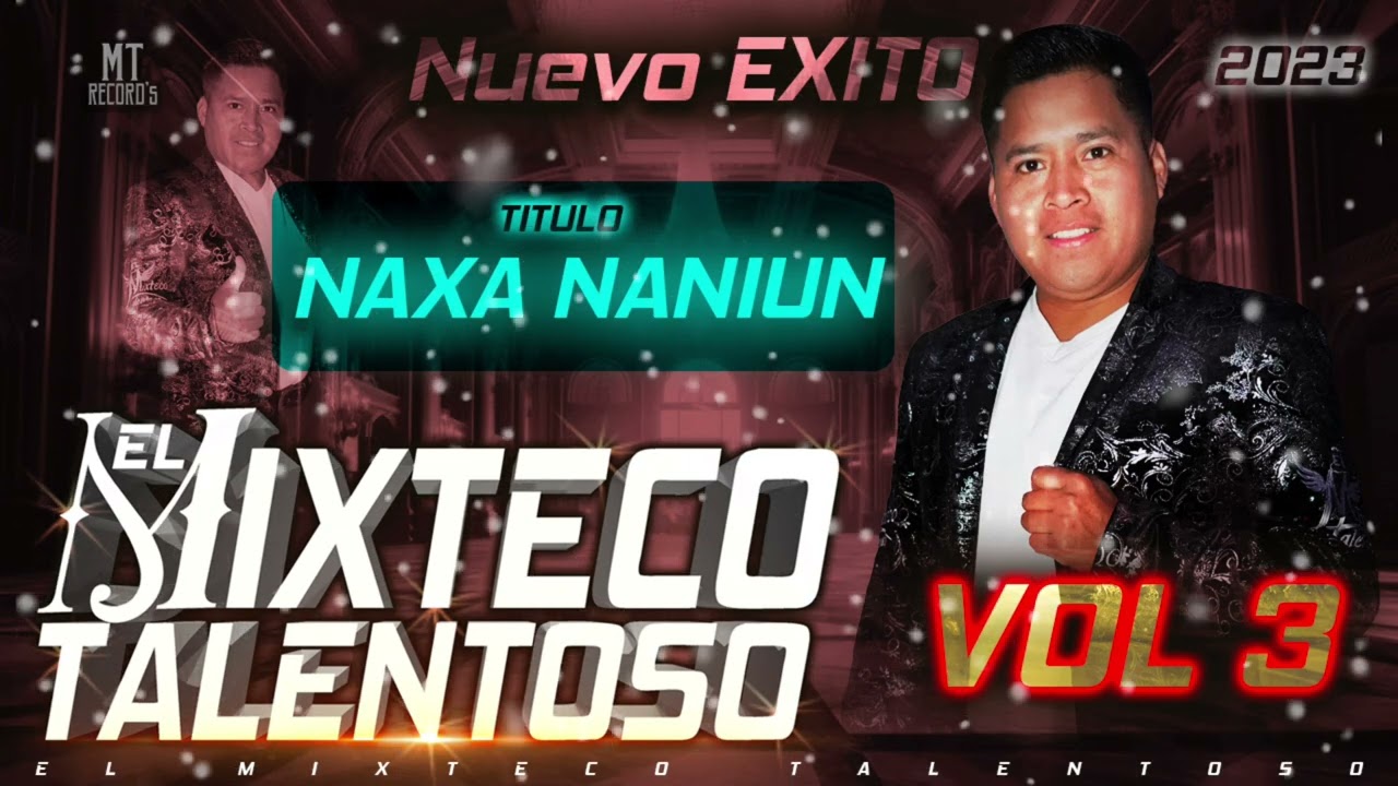 EL MIXTECO TALENTOSO (NAXA NANIUN) VOL 3