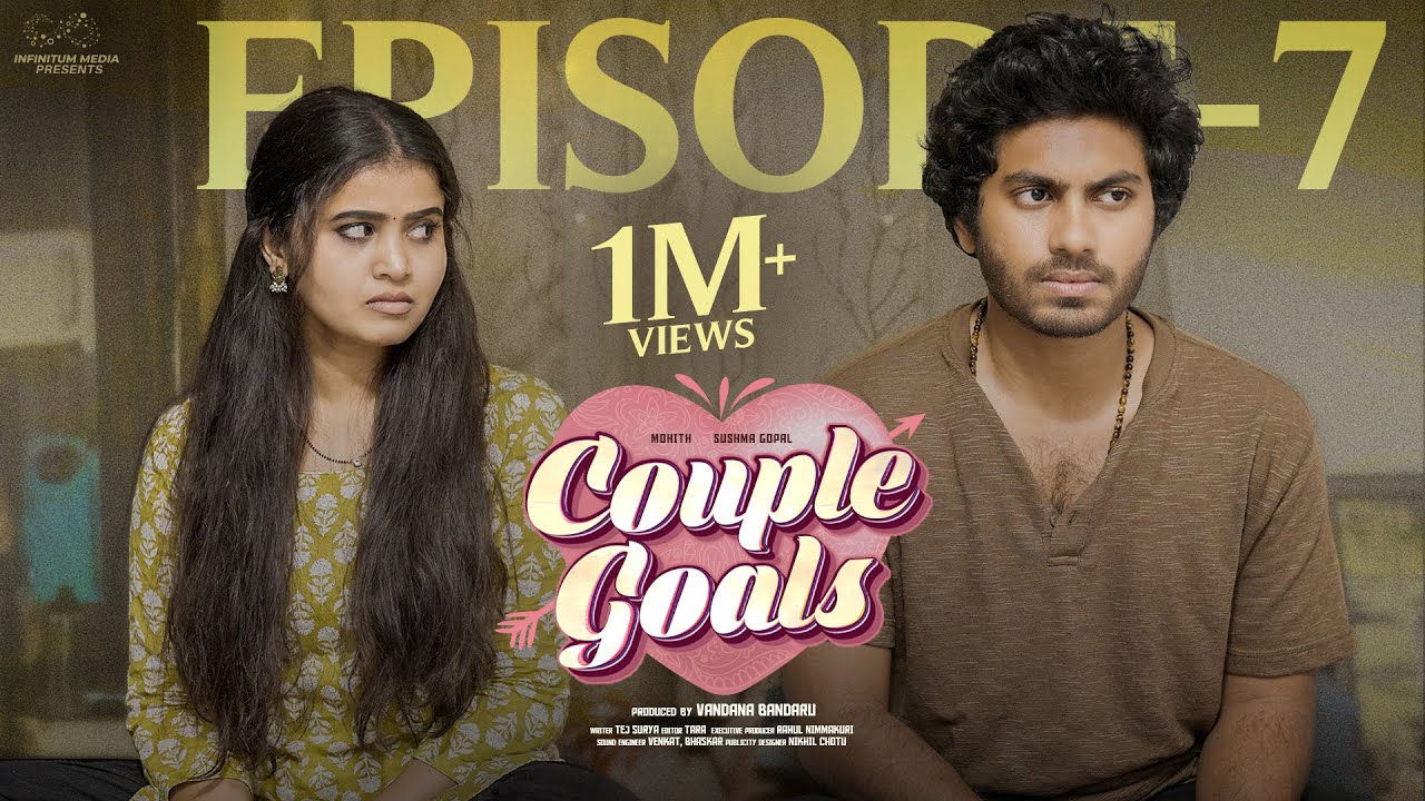 Couple Goals || Episode - 7 || Sushma Gopal || Mohit Pedada || Telugu Web Series || Infinitum Media