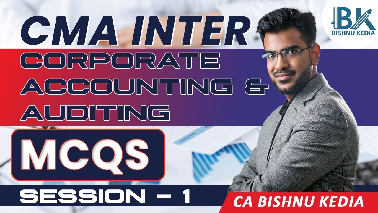 CMA Inter | Corporate Accounting & Auditing | MCQs - Session 1