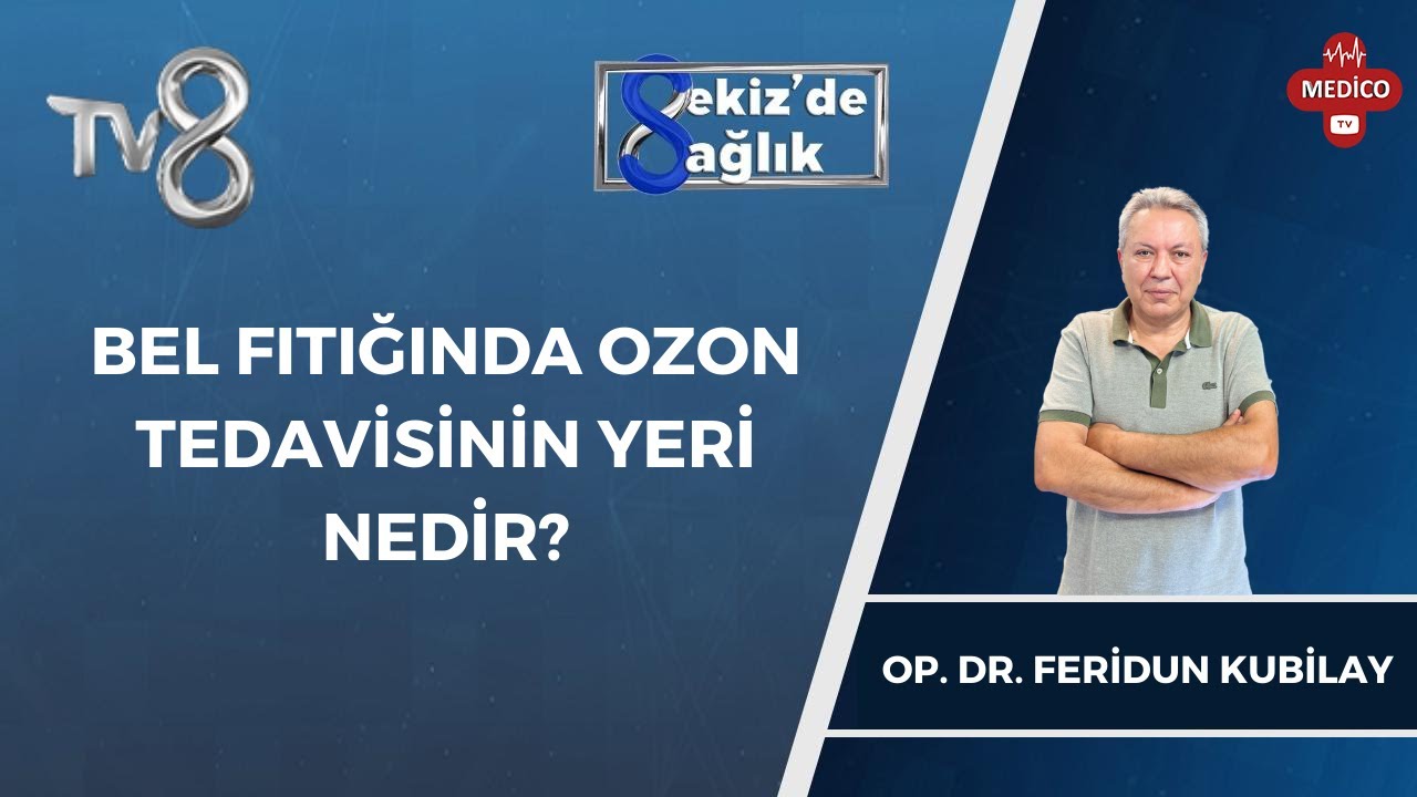 Bel Fıtığında Ozon Tedavisinin Yeri Nedir? | Op. Dr. Feridun Kubilay | 8'de Sağlık