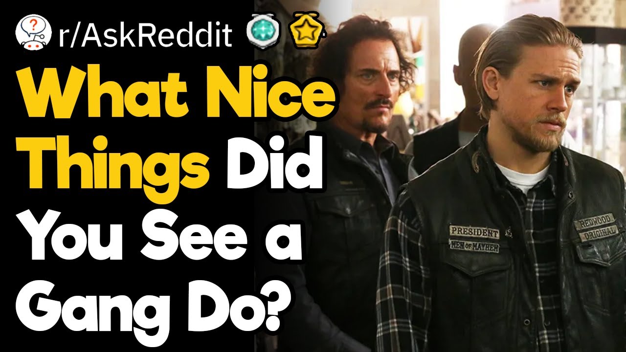 What's the Nicest Thing You've Seen a Gang Do?