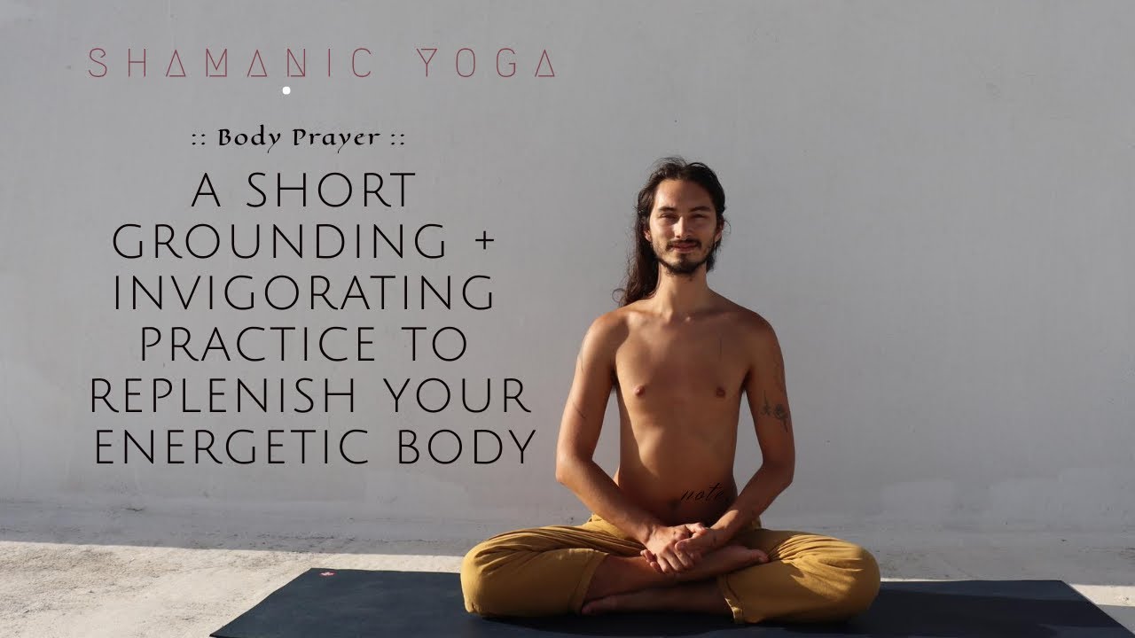 Shamanic Yoga for energetic body replenishment