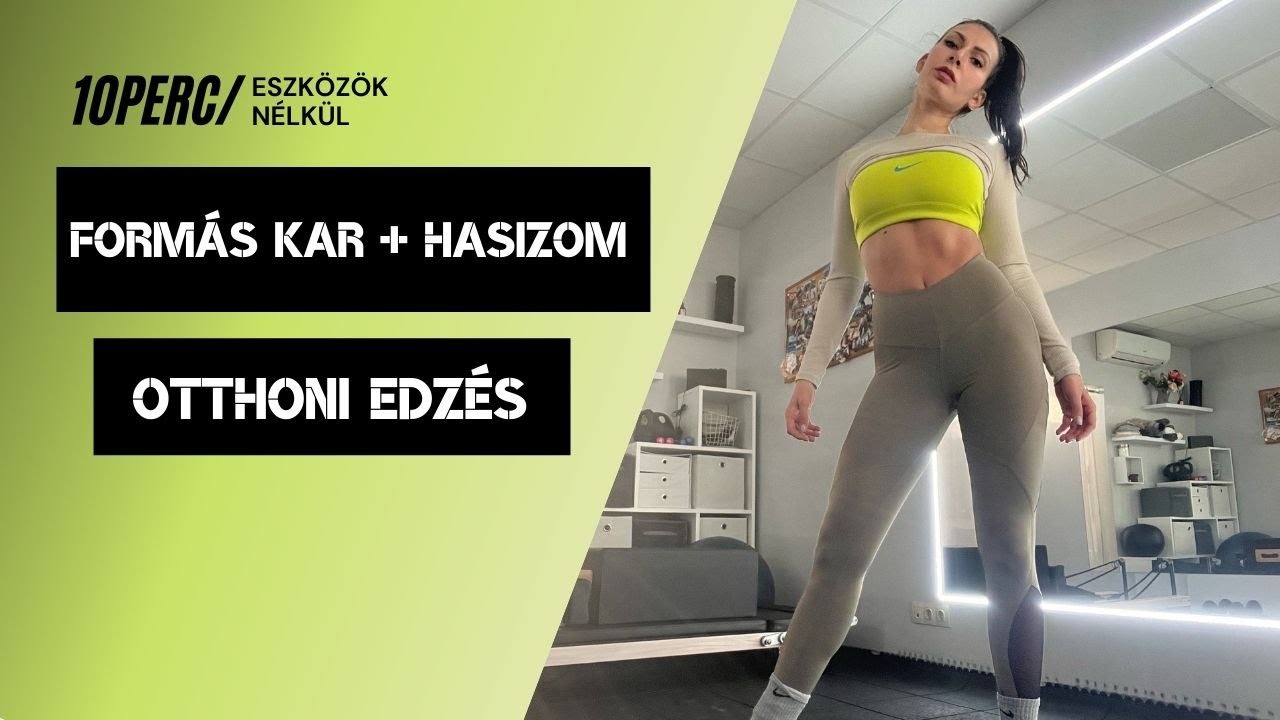 10 PERC / FORMÁS KAR / HASIZOM / ESZKÖZÖK NÉLKÜL / OTTHONI EDZÉS / KOLOSZÁR ENIKŐ