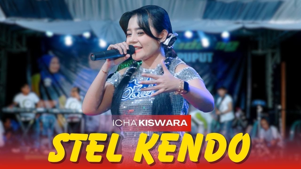 STEL KENDO - ICHA KISWARA | OM SAVANA SAKJOSE