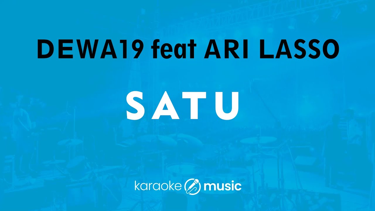 Satu - Dewa 19 ft. Ari Lasso (KARAOKE VERSION)