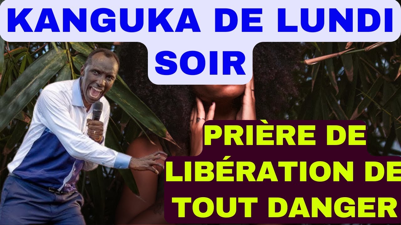 KANGUKA DE LUNDI SOIR LE 02/02/2026 avec CHRIS NDIKUMANA PRIÈRE DE LIBÉRATION DE TOUT DANGER