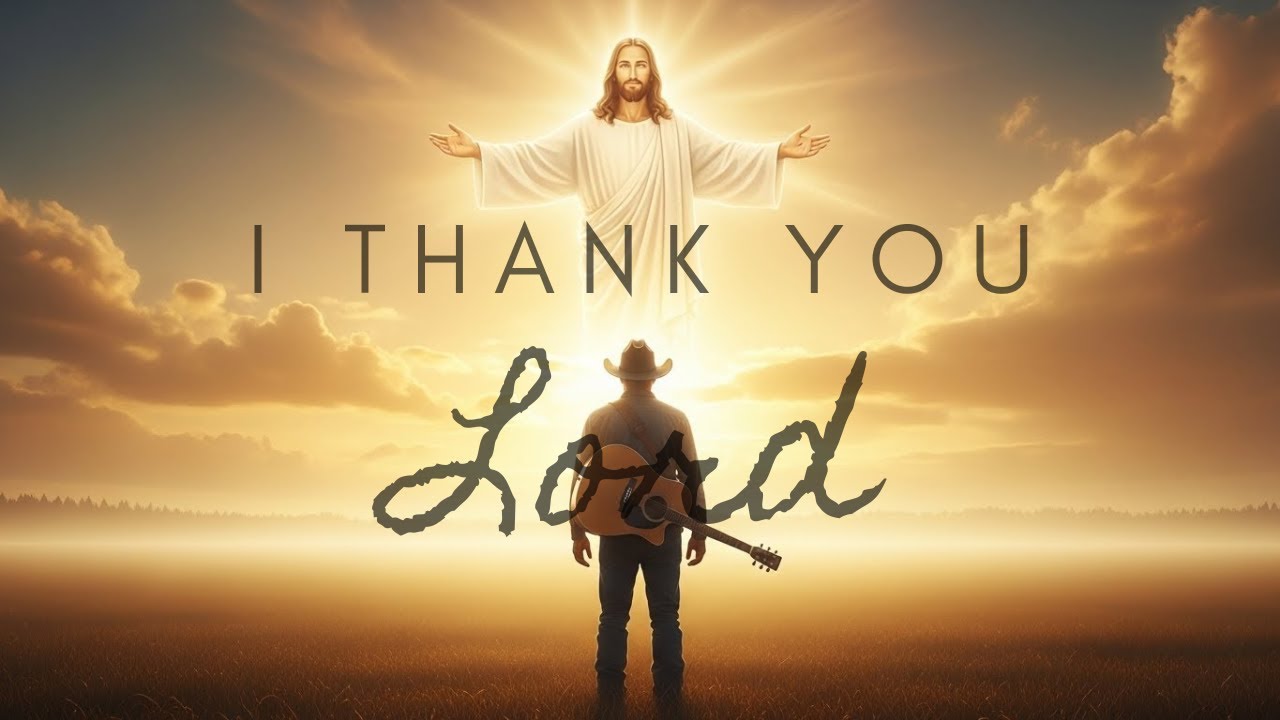 I Thank You, Lord | Country Gospel Christian Song