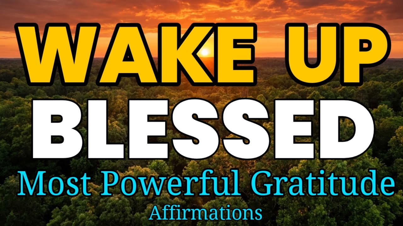 Most Powerful Morning Gratitude Meditation | Wake Up Blessed & Positive