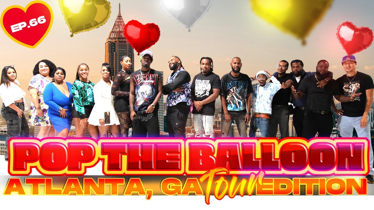 POP THE BALLOON OR FIND LOVE | ATLANTA, GEORGIA EDITION | EP. 66