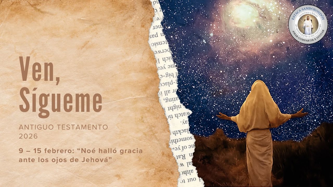 9 - 15 febrero | Ven, Sígueme | Antiguo Testamento | “Noé halló gracia ante los ojos de Jehová”