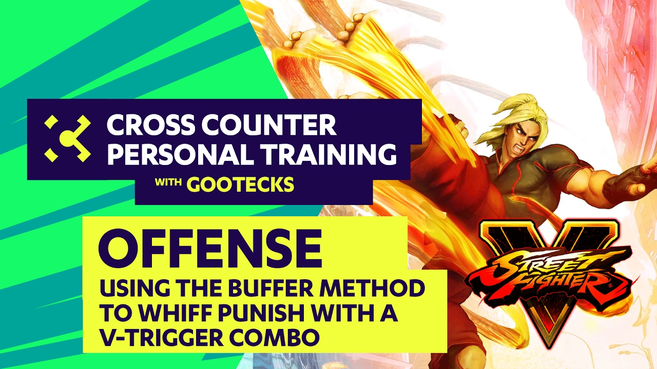 How to Use V-Trigger Buffer Method to Whiff Punish with Ken in Street Fighter V w/ gootecks