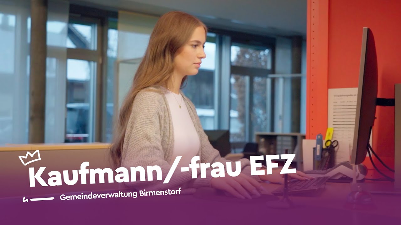 Kaufmann/-frau EFZ: Ein Überblick - Gemeindeverwaltung Birmenstorf | Lehrstellenvideo | Yousty