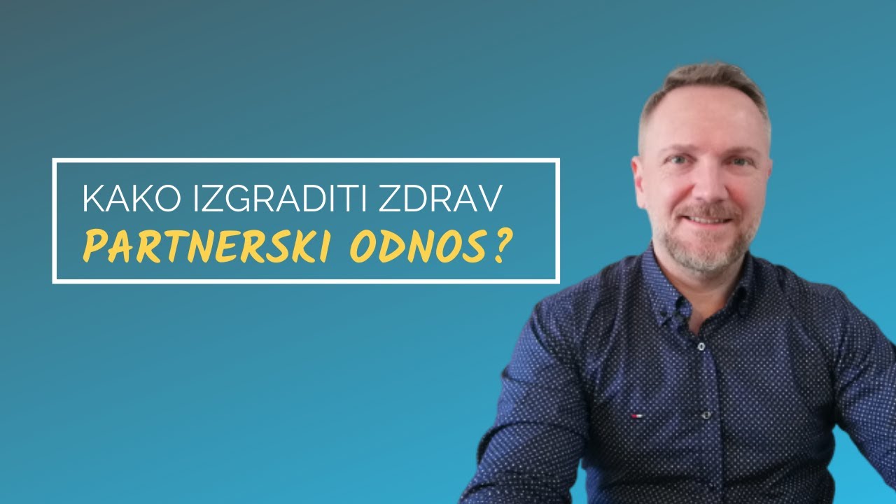 Kako izgraditi zdrav partnerski odnos?