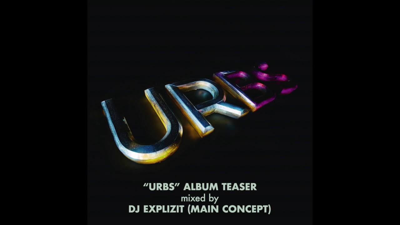URBS - ALBUM TEASER - mixed by DJ EXPLIZIT (Main Concept)