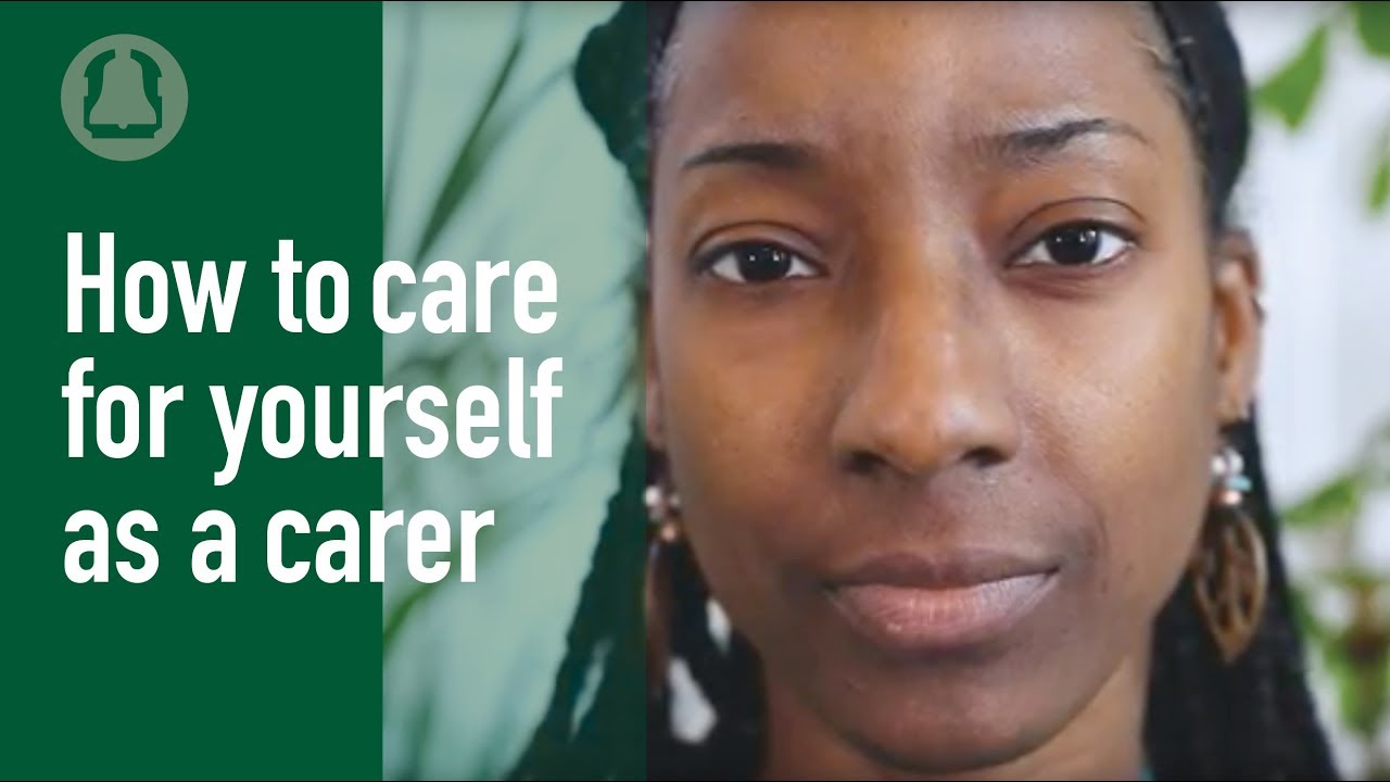 How to Care for Yourself as a Carer
